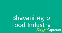 Bhavani Agro Food Industry