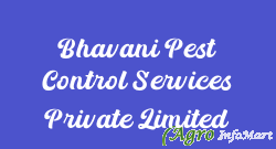 Bhavani Pest Control Services Private Limited