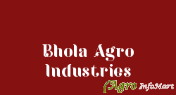 Bhola Agro Industries