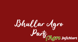 Bhullar Agro Parts ludhiana india