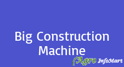 Big Construction Machine