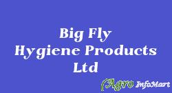 Big Fly Hygiene Products Ltd rajkot india