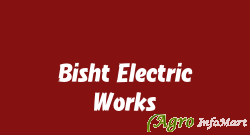 Bisht Electric Works