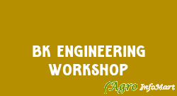 Bk Engineering Workshop