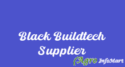 Black Buildtech Supplier