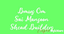 Bmws Om Sai Mansoon Shead Builders nashik india