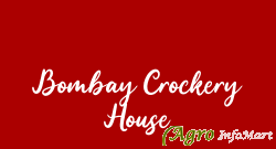 Bombay Crockery House