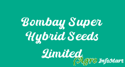 Bombay Super Hybrid Seeds Limited