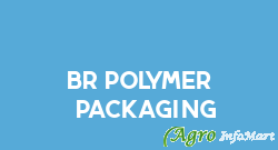 BR Polymer & Packaging jaipur india