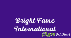 Bright Fame International mehsana india