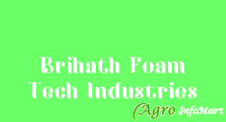 Brihath Foam Tech Industries