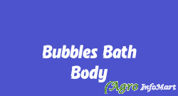 Bubbles Bath Body