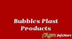 Bubbles Plast Products indore india