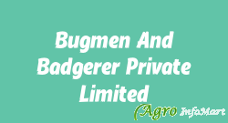 Bugmen And Badgerer Private Limited