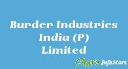 Burder Industries India (P) Limited