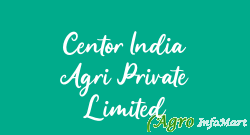 Centor India Agri Private Limited hyderabad india