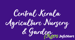 Central Kerala Agriculture Nursery & Garden