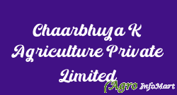 Chaarbhuja K Agriculture Private Limited neemuch india