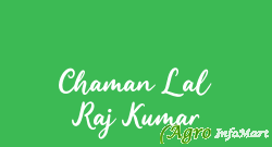 Chaman Lal Raj Kumar