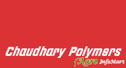 Chaudhary Polymers
