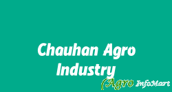 Chauhan Agro Industry