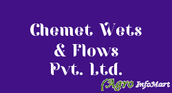 Chemet Wets & Flows Pvt. Ltd.