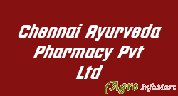 Chennai Ayurveda Pharmacy Pvt Ltd