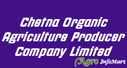 Chetna Organic Agriculture Producer Company Limited hyderabad india