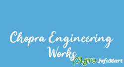 Chopra Engineering Works