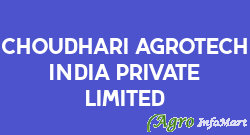 Choudhari Agrotech India Private Limited