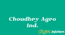Choudhry Agro Ind.