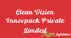 Clean Vision Innovpack Private Limited