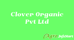 Clover Organic Pvt Ltd 