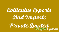 Colliculus Exports And Imports Private Limited