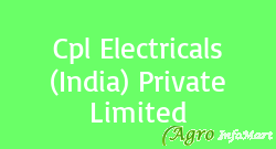 Cpl Electricals (India) Private Limited thane india