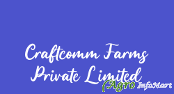 Craftcomm Farms Private Limited
