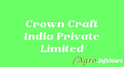 Crown Craft India Private Limited