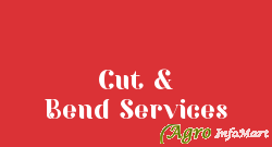 Cut & Bend Services ahmedabad india