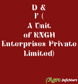 D & F ( A Unit of RNGH Enterprises Private Limited) delhi india