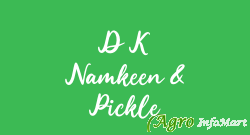 D K Namkeen & Pickle