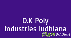 D.K Poly Industries ludhiana