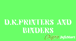 D.K.PRINTERS AND BINDERS