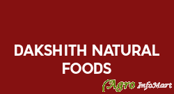 Dakshith Natural Foods hyderabad india