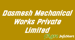Dasmesh Mechanical Works Private Limited