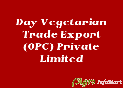 Day Vegetarian Trade Export (OPC) Private Limited
