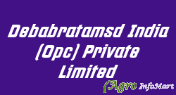 Debabratamsd India (Opc) Private Limited