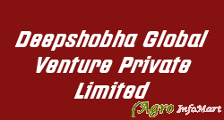 Deepshobha Global Venture Private Limited