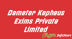 Demeter Kepheus Exims Private Limited