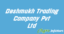 Deshmukh Trading Company Pvt Ltd