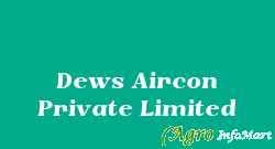 Dews Aircon Private Limited